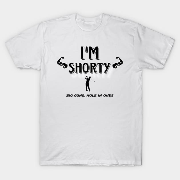I'm Shorty! B on W T-Shirt by HighDive
